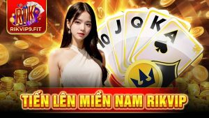 Tiến lên miền nam Rikvip